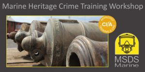 Marine heritage crime training workshop promotional image showing three cannons, cifa cdp logo and MSDS Marine logo